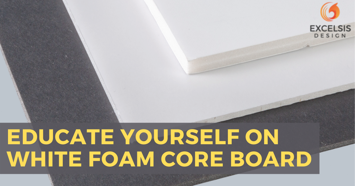 Educate yourself on White Foam Core Board – Excelsis Design Foam Boards
