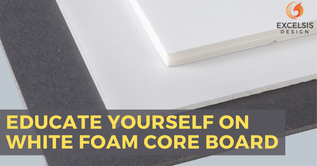 Educate yourself on White Foam Core Board